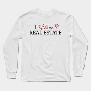 I Love Real Estate Long Sleeve T-Shirt